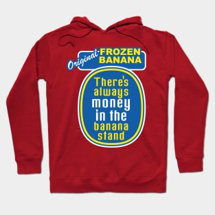 There's Always Money in the Banana Stand Hoodie